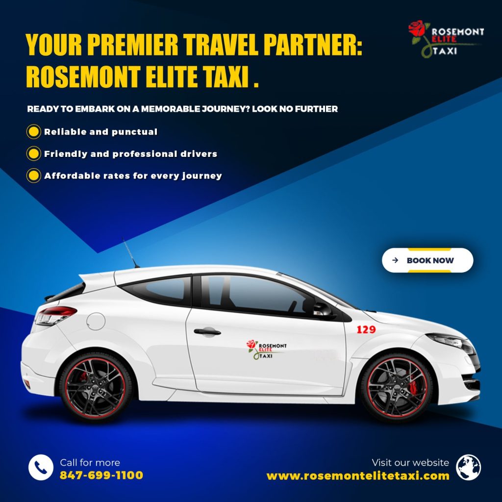 Navigating Chicagoland with Rosemont Elite Taxi: Your Trusted Transportation Partner